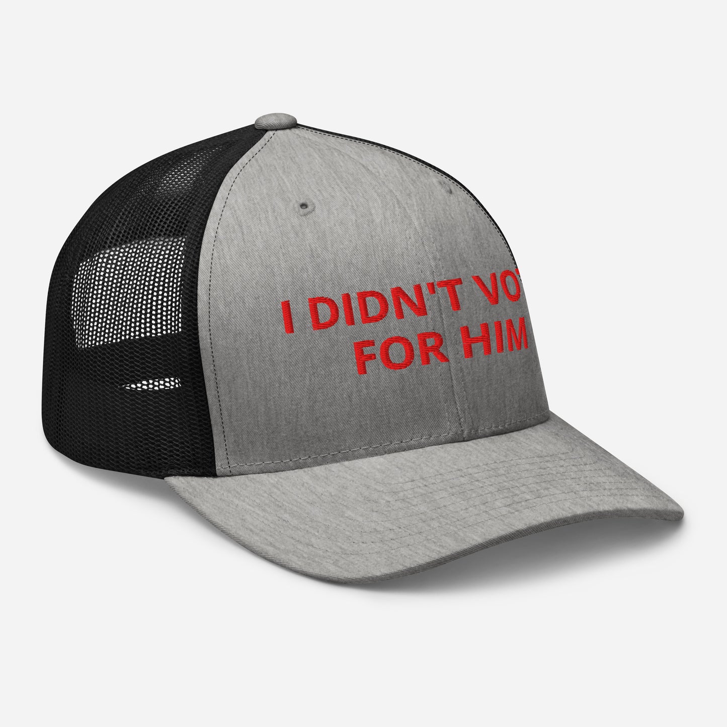 I Didn't Vote For Him Trucker Hat