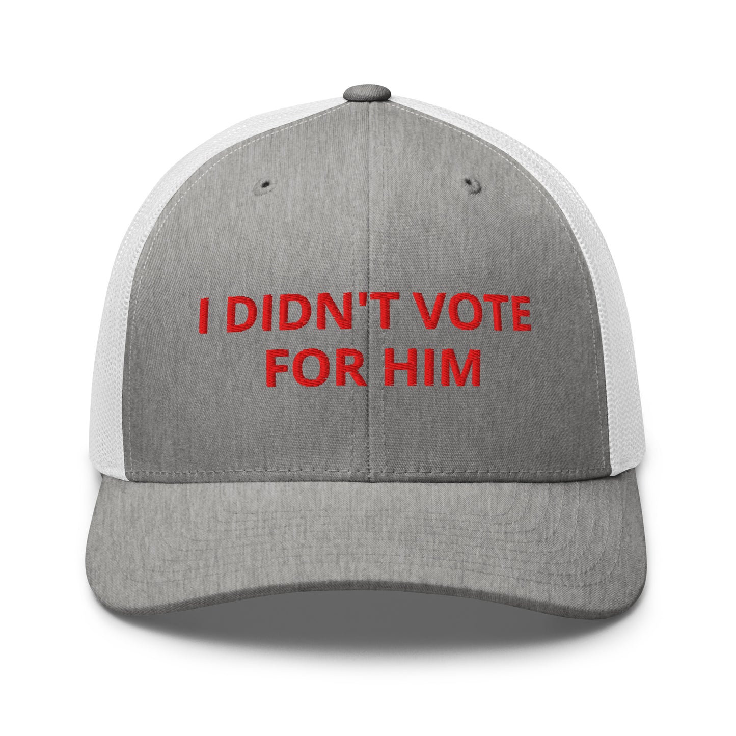 I Didn't Vote For Him Trucker Hat