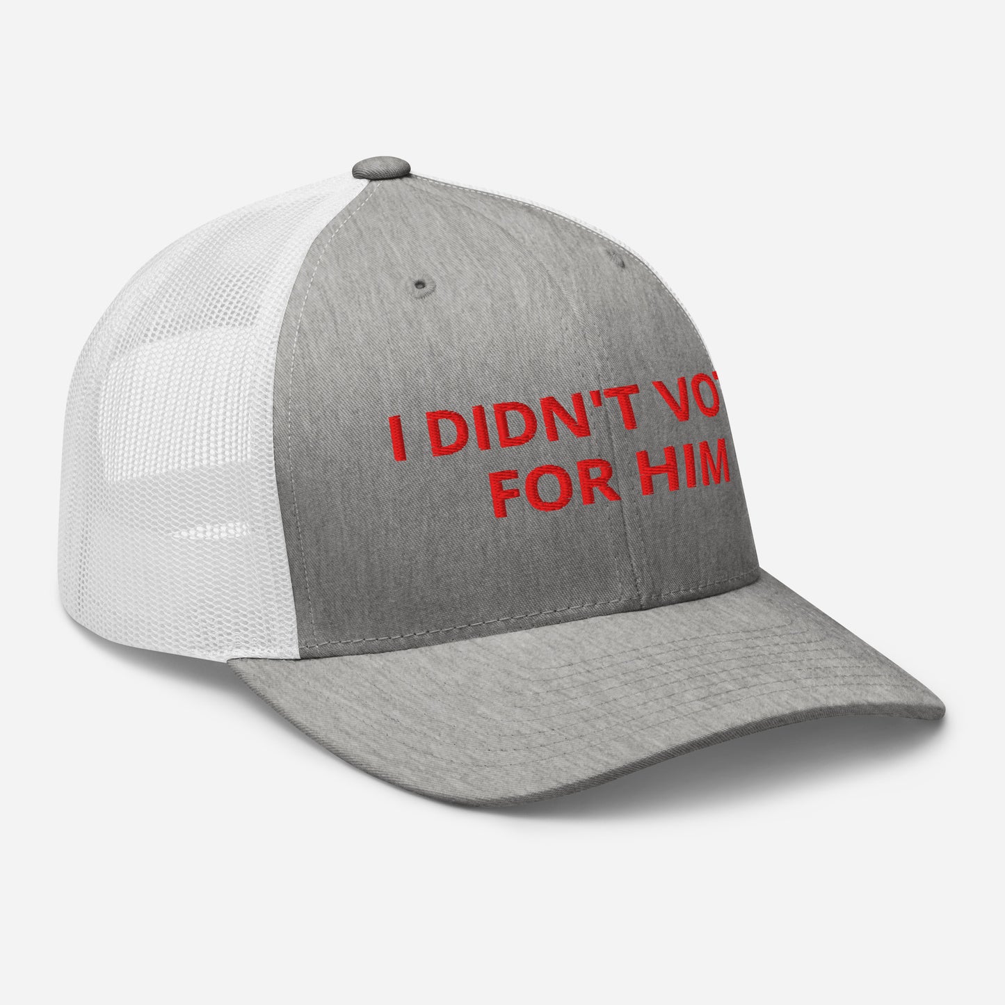 I Didn't Vote For Him Trucker Hat