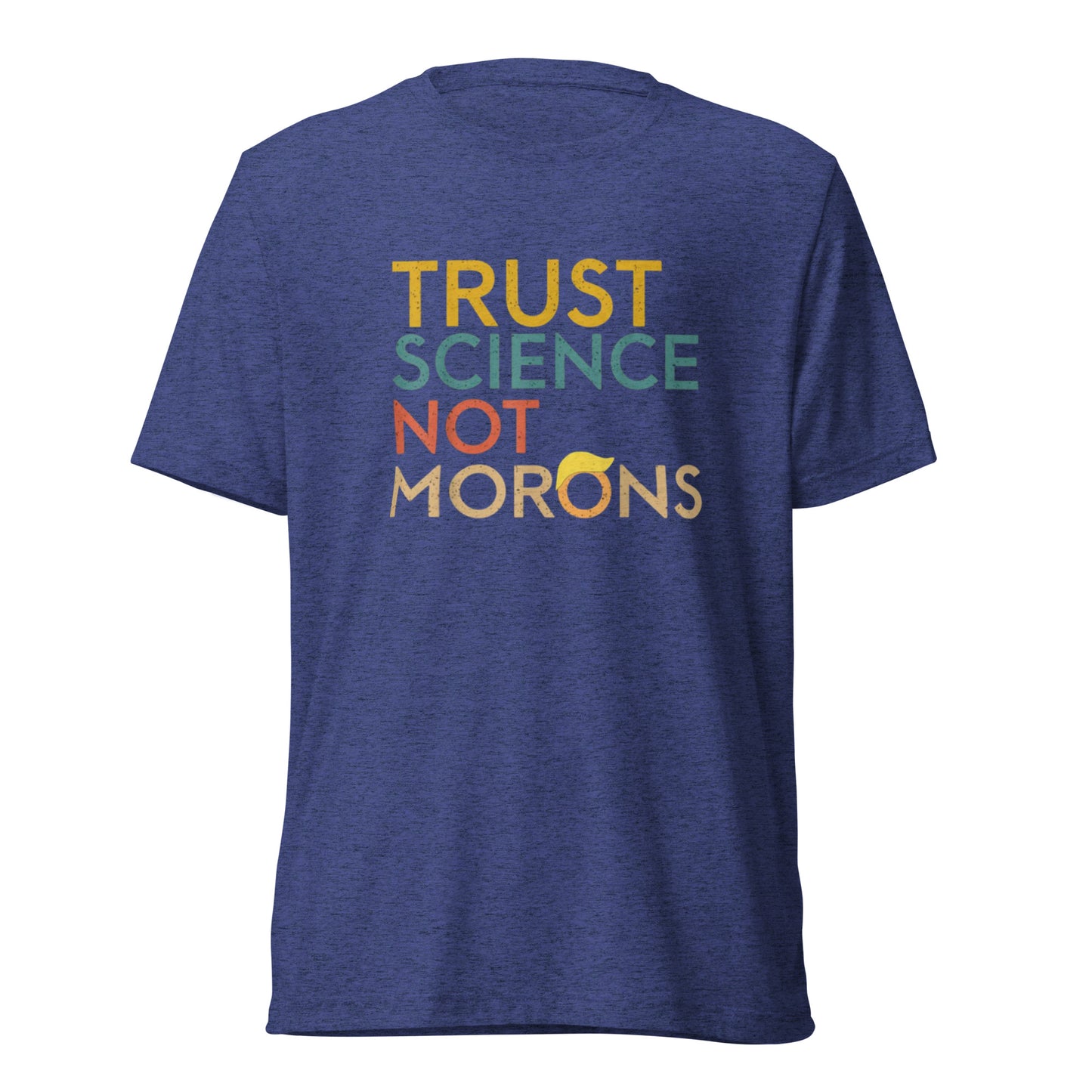 Trust Science Not Morons Short Sleeve Shirt (unisex)