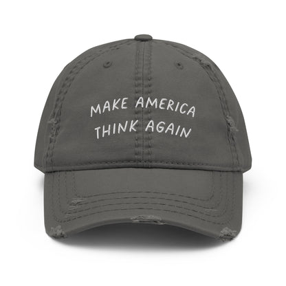 MAKE AMERICA THINK AGAIN Distressed Cap
