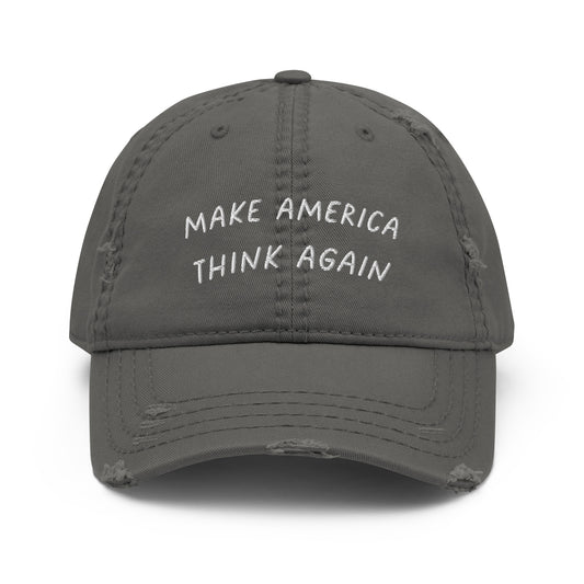 MAKE AMERICA THINK AGAIN Distressed Cap