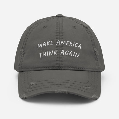 MAKE AMERICA THINK AGAIN Distressed Cap
