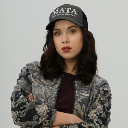 MATA Make America Think Again Trucker Hat