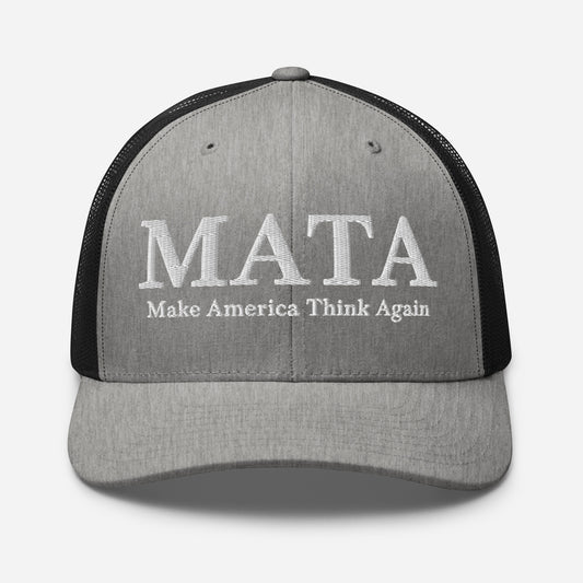 MATA Make America Think Again Trucker Hat