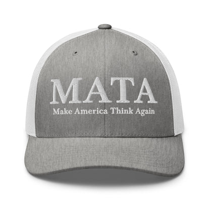 MATA Make America Think Again Trucker Hat