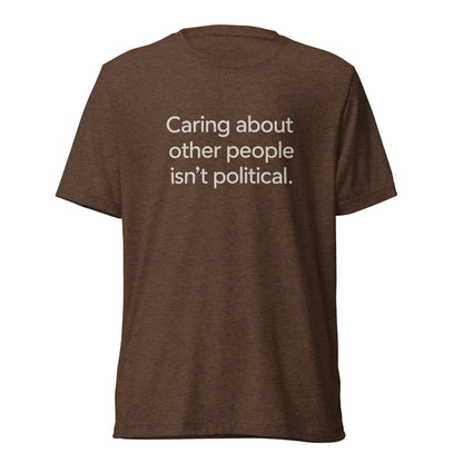 Caring About Other People Isn't Political Short Sleeve Shirt