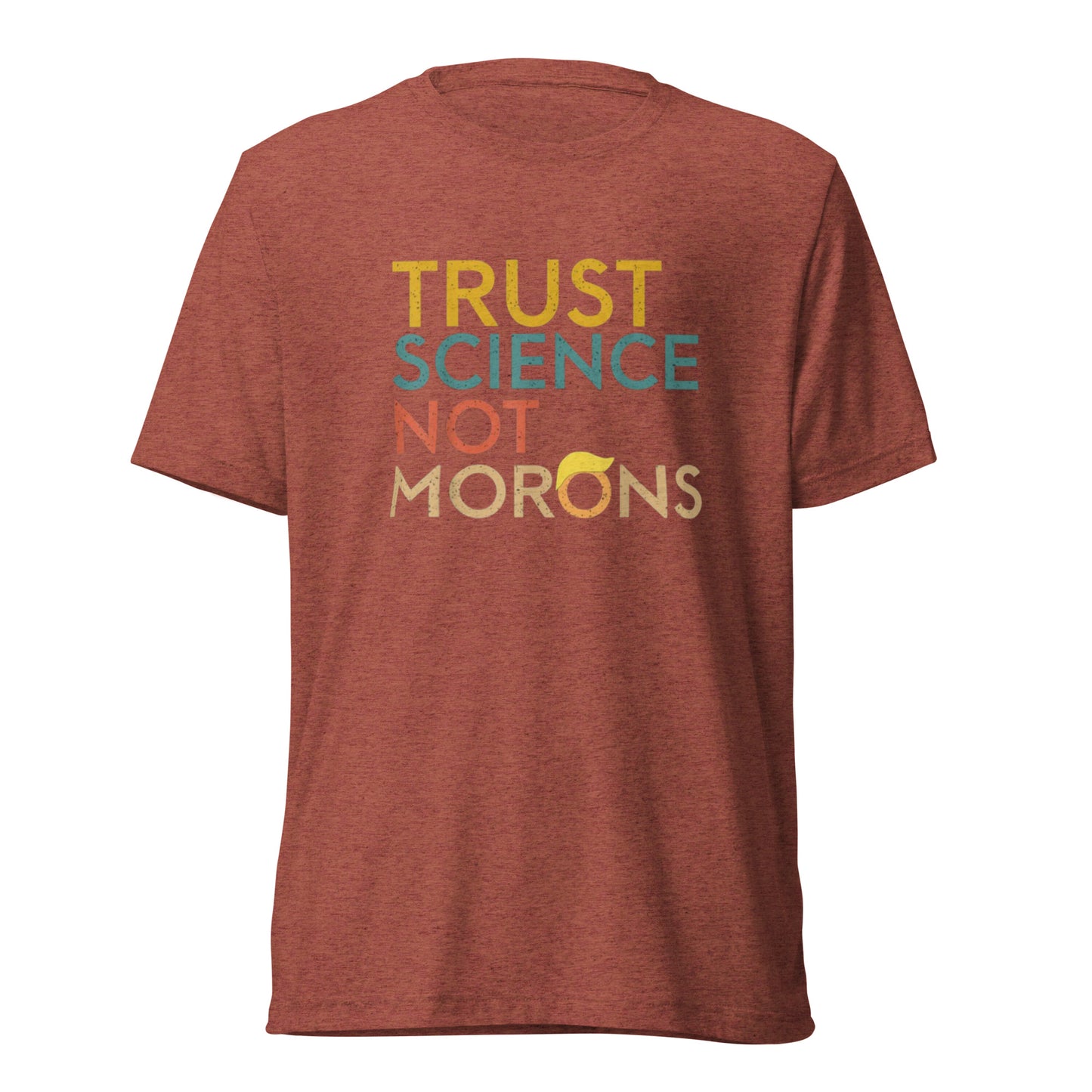 Trust Science Not Morons Short Sleeve Shirt (unisex)