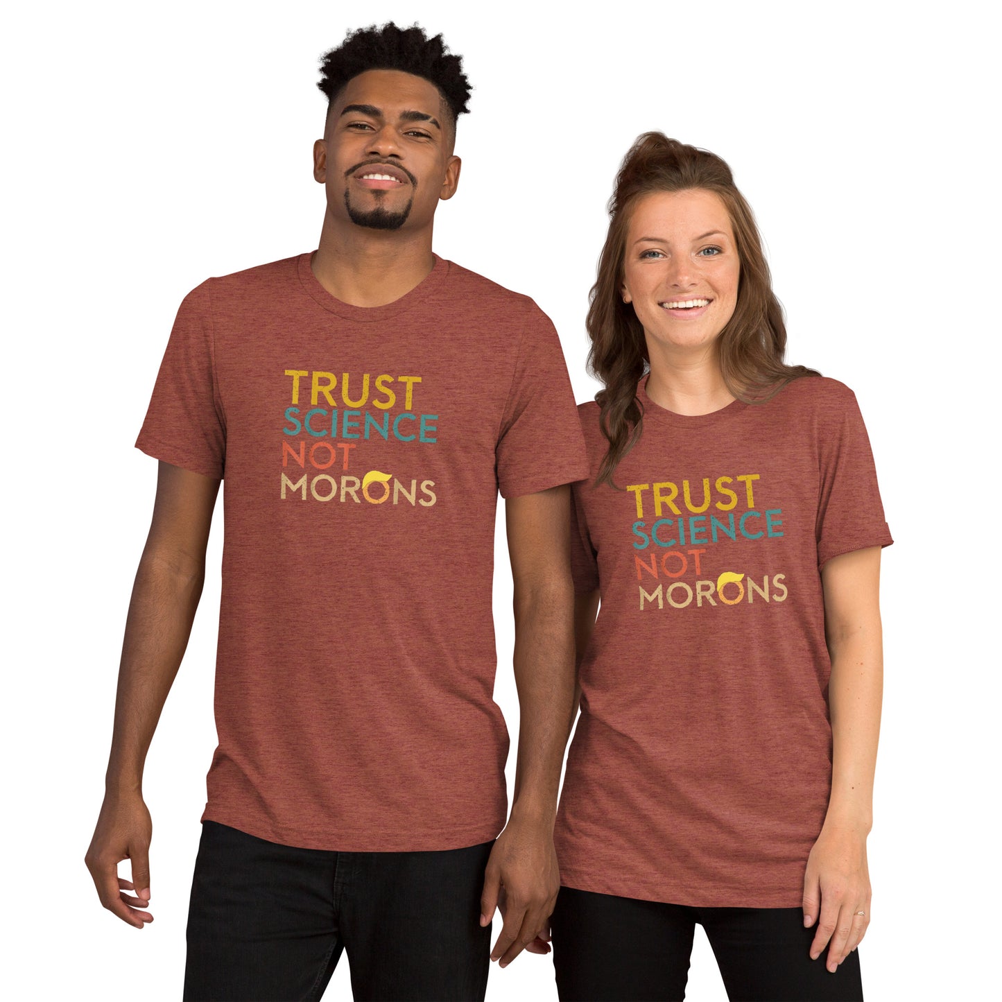 Trust Science Not Morons Short Sleeve Shirt (unisex)