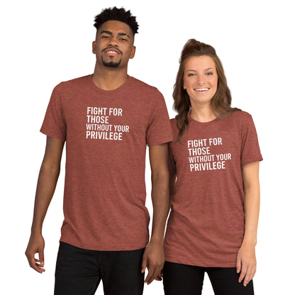 Fight For Those Without Your Privilege Short Sleeve Shirt (unisex)