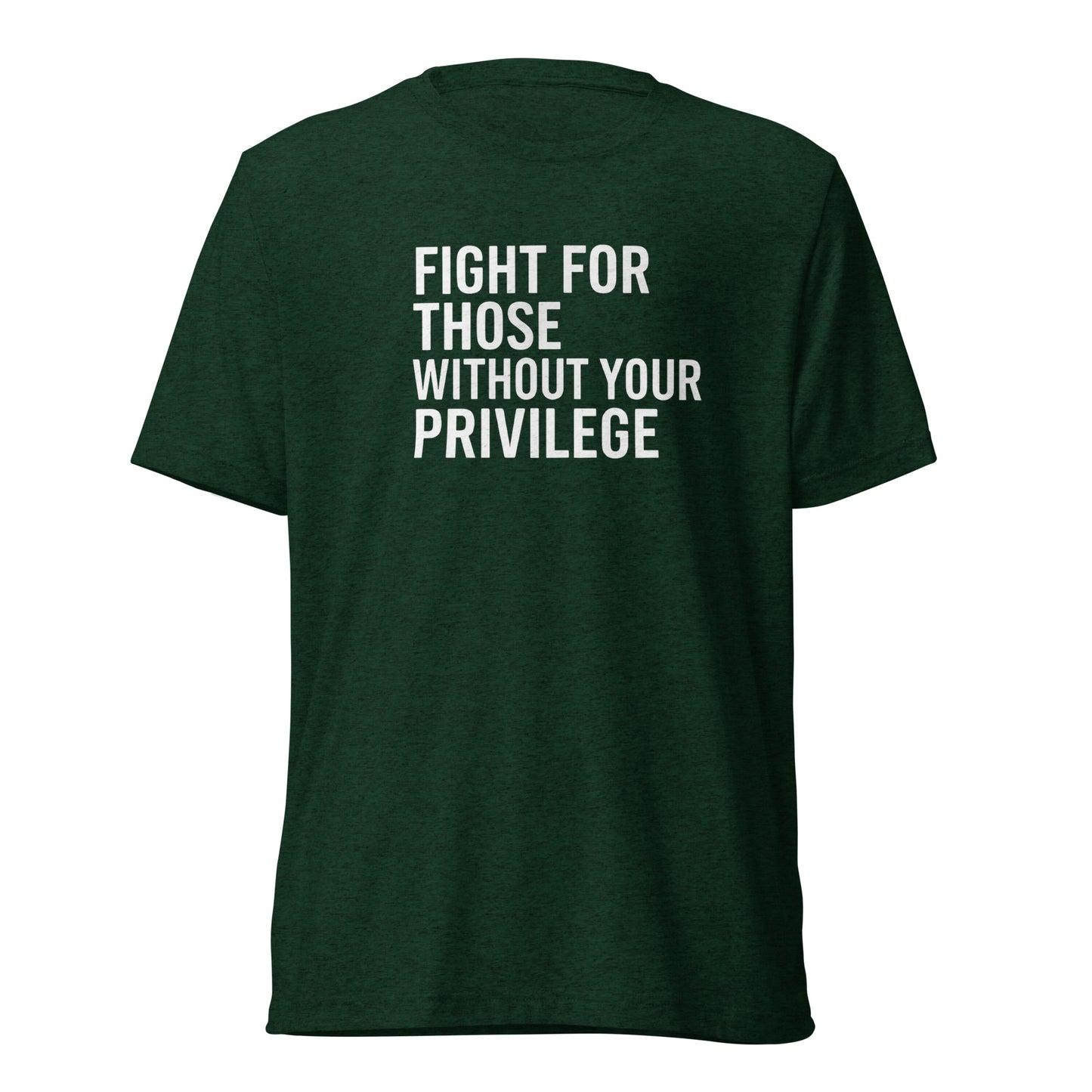 Fight For Those Without Your Privilege Short Sleeve Shirt (unisex)