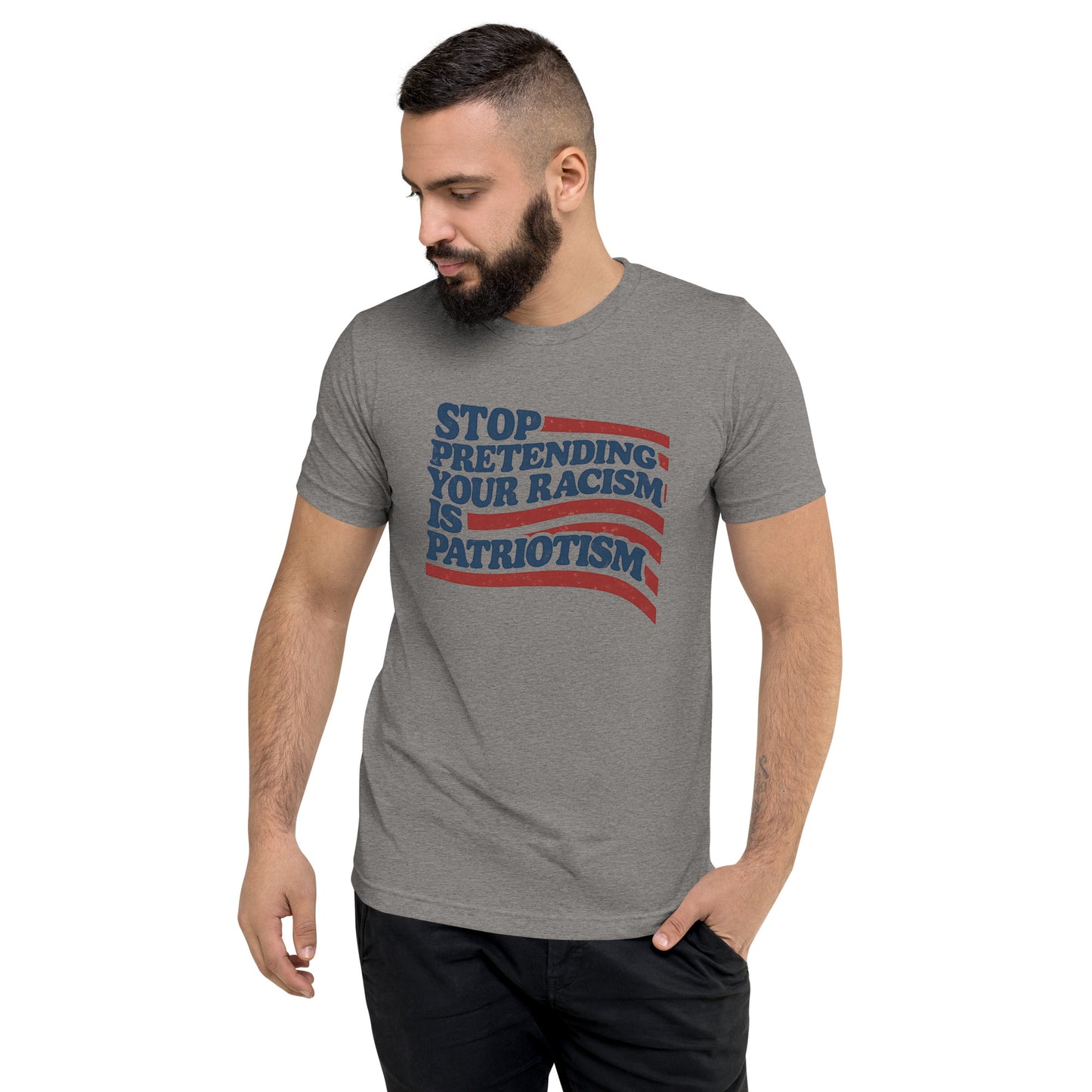 Stop Pretending Your Racism Is Patriotism Short Sleeve Shirt