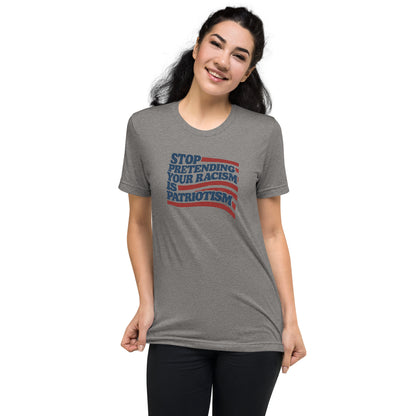 Stop Pretending Your Racism Is Patriotism Short Sleeve Shirt
