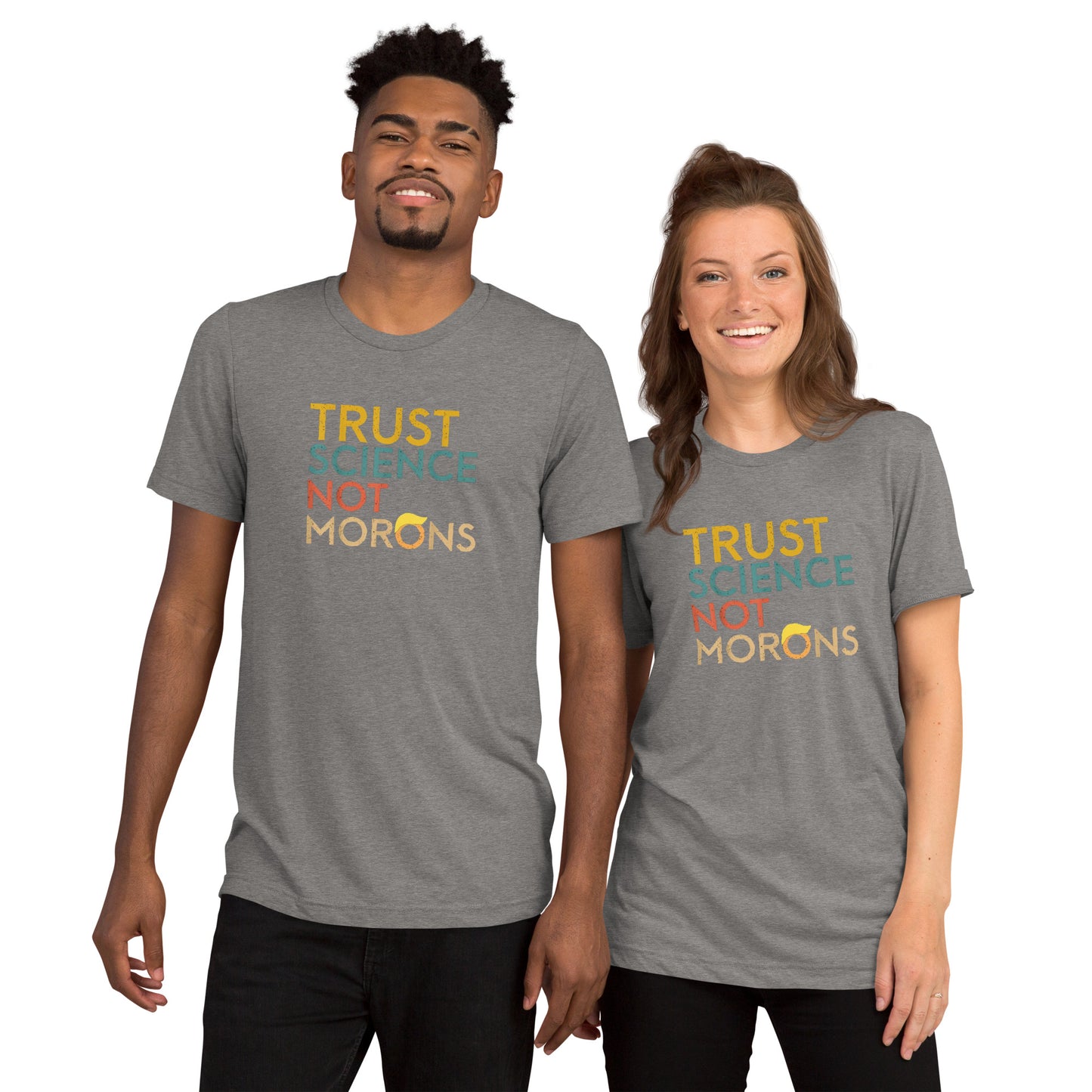 Trust Science Not Morons Short Sleeve Shirt (unisex)