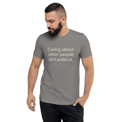 Caring About Other People Isn't Political Short Sleeve Shirt