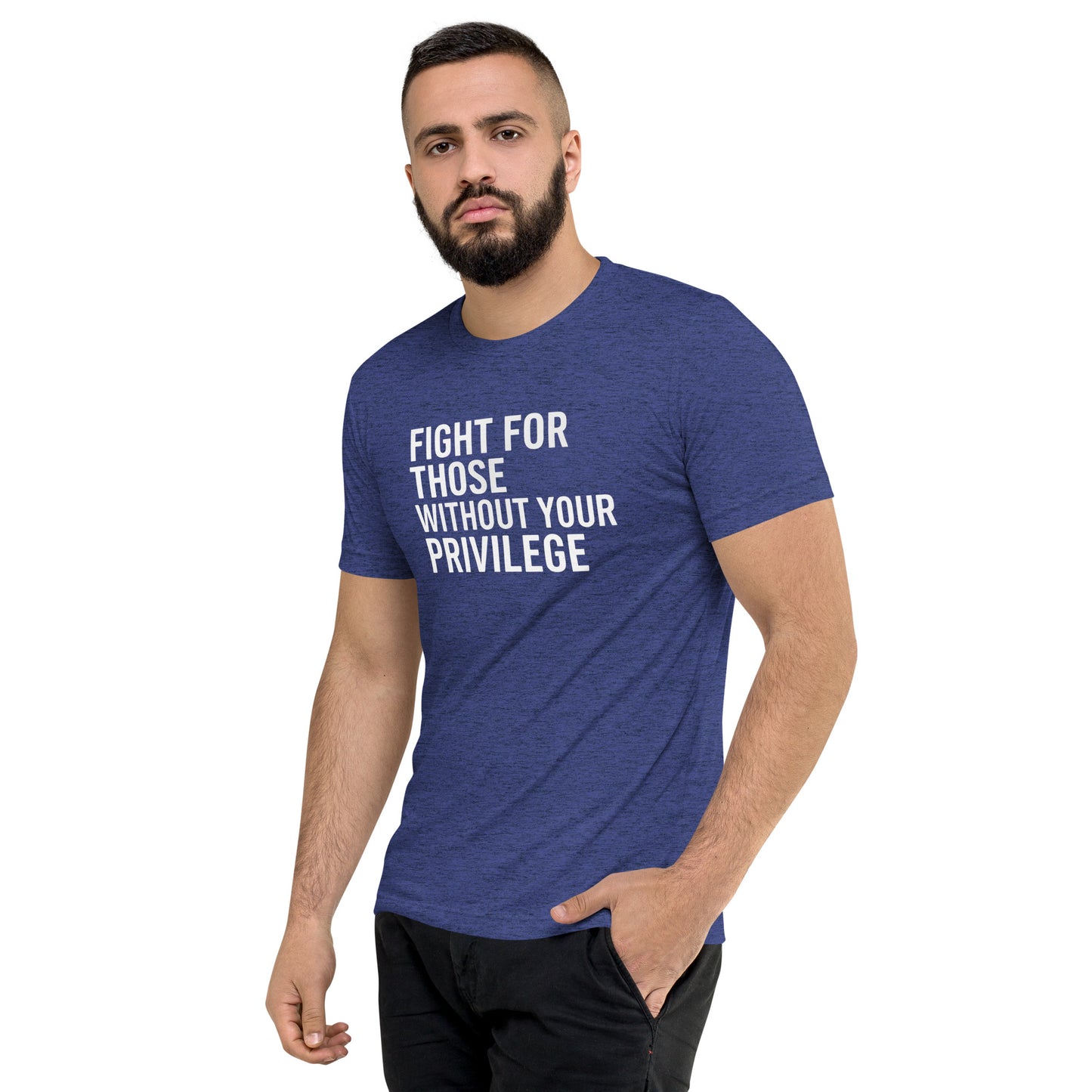 Fight For Those Without Your Privilege Short Sleeve Shirt (unisex)