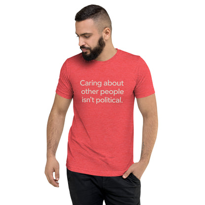 Caring About Other People Isn't Political Short Sleeve Shirt