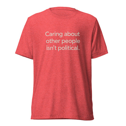 Caring About Other People Isn't Political Short Sleeve Shirt