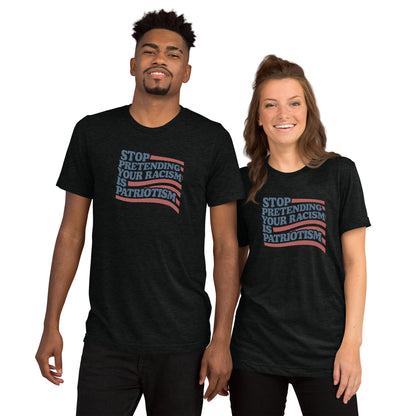 Stop Pretending Your Racism Is Patriotism Short Sleeve Shirt