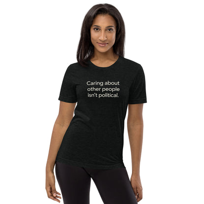 Caring About Other People Isn't Political Short Sleeve Shirt