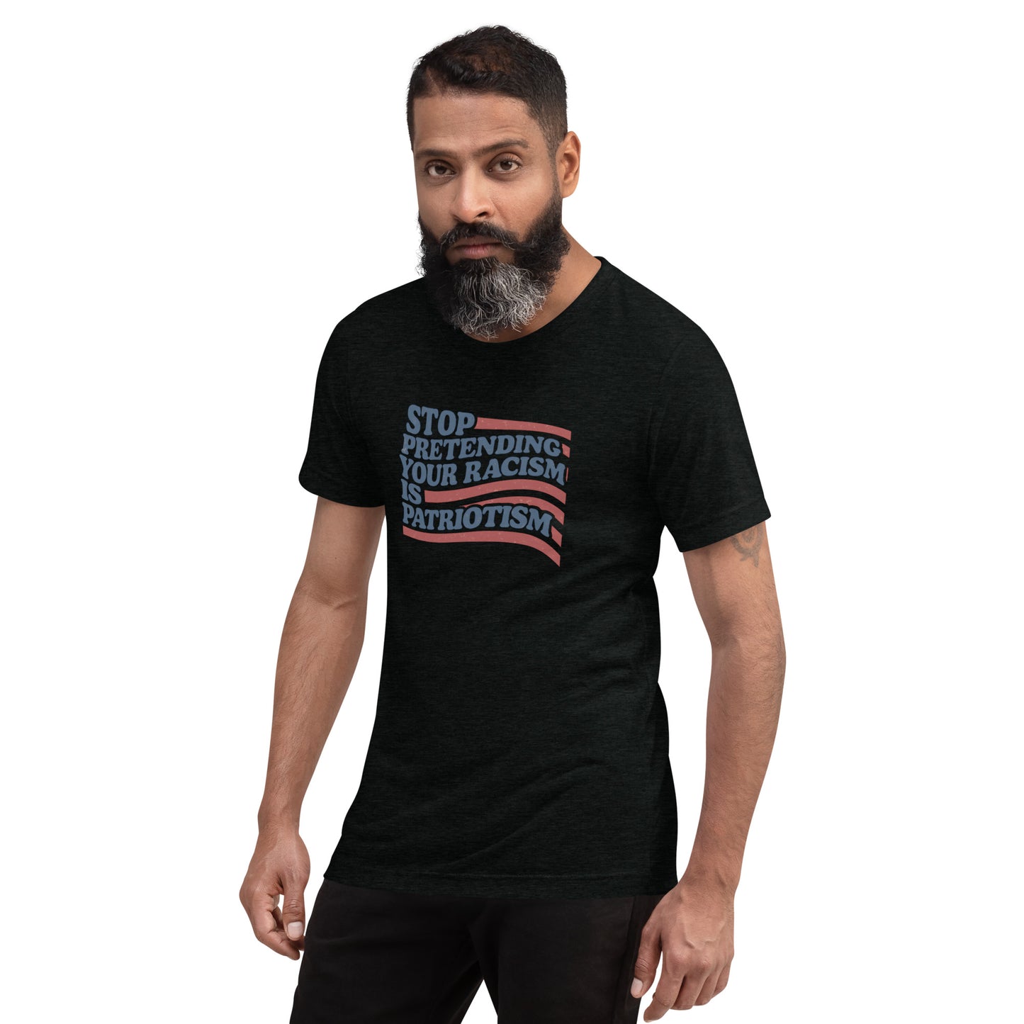 Stop Pretending Your Racism Is Patriotism Short Sleeve Shirt