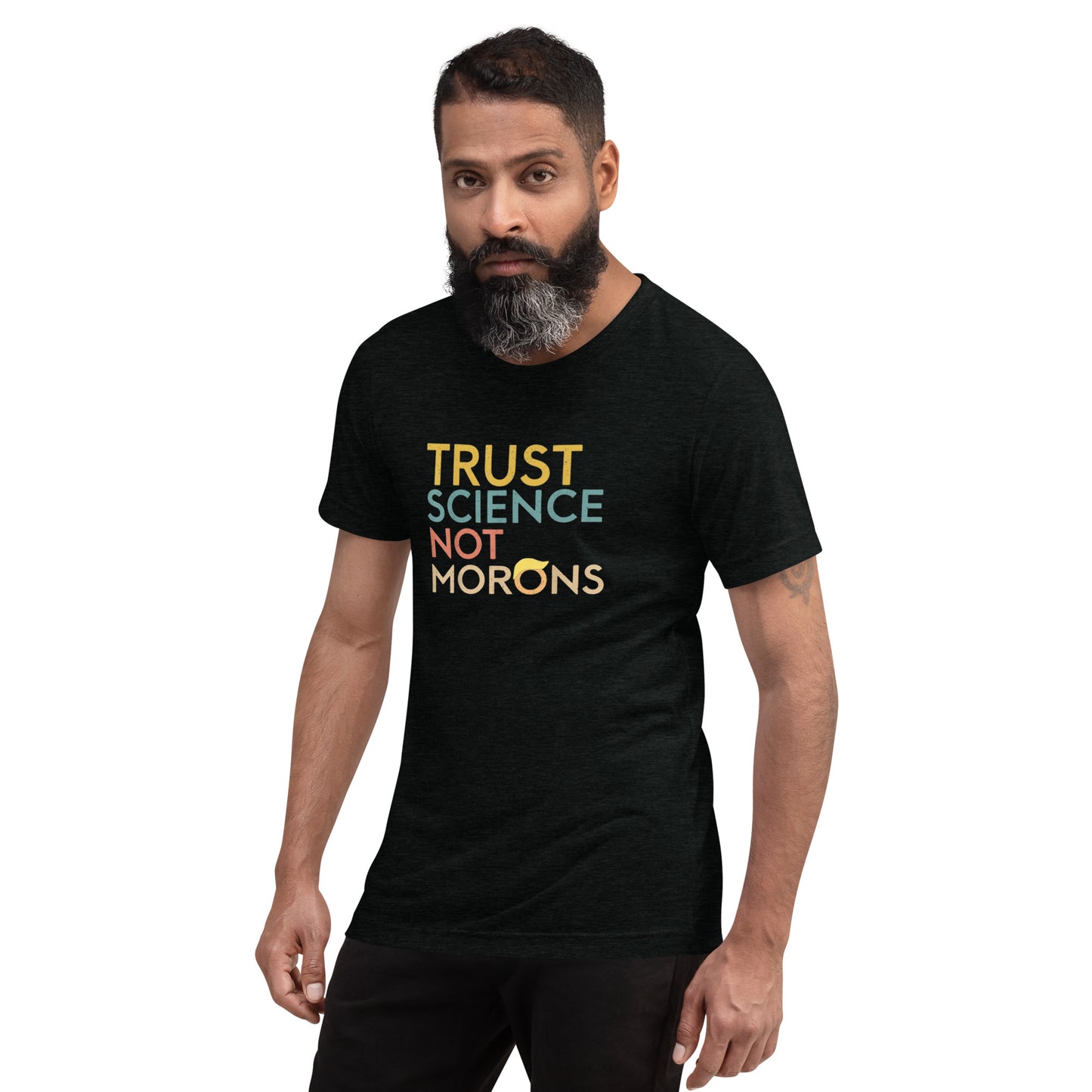 Trust Science Not Morons Short Sleeve Shirt (unisex)