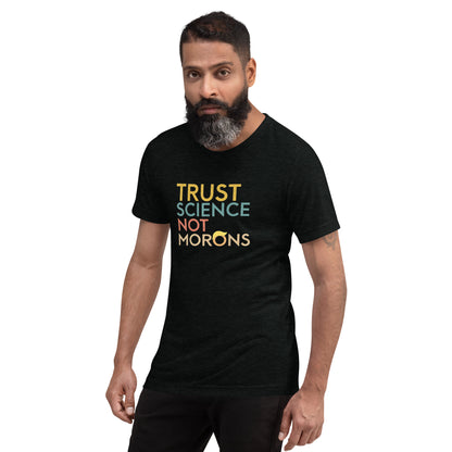 Trust Science Not Morons Short Sleeve Shirt (unisex)