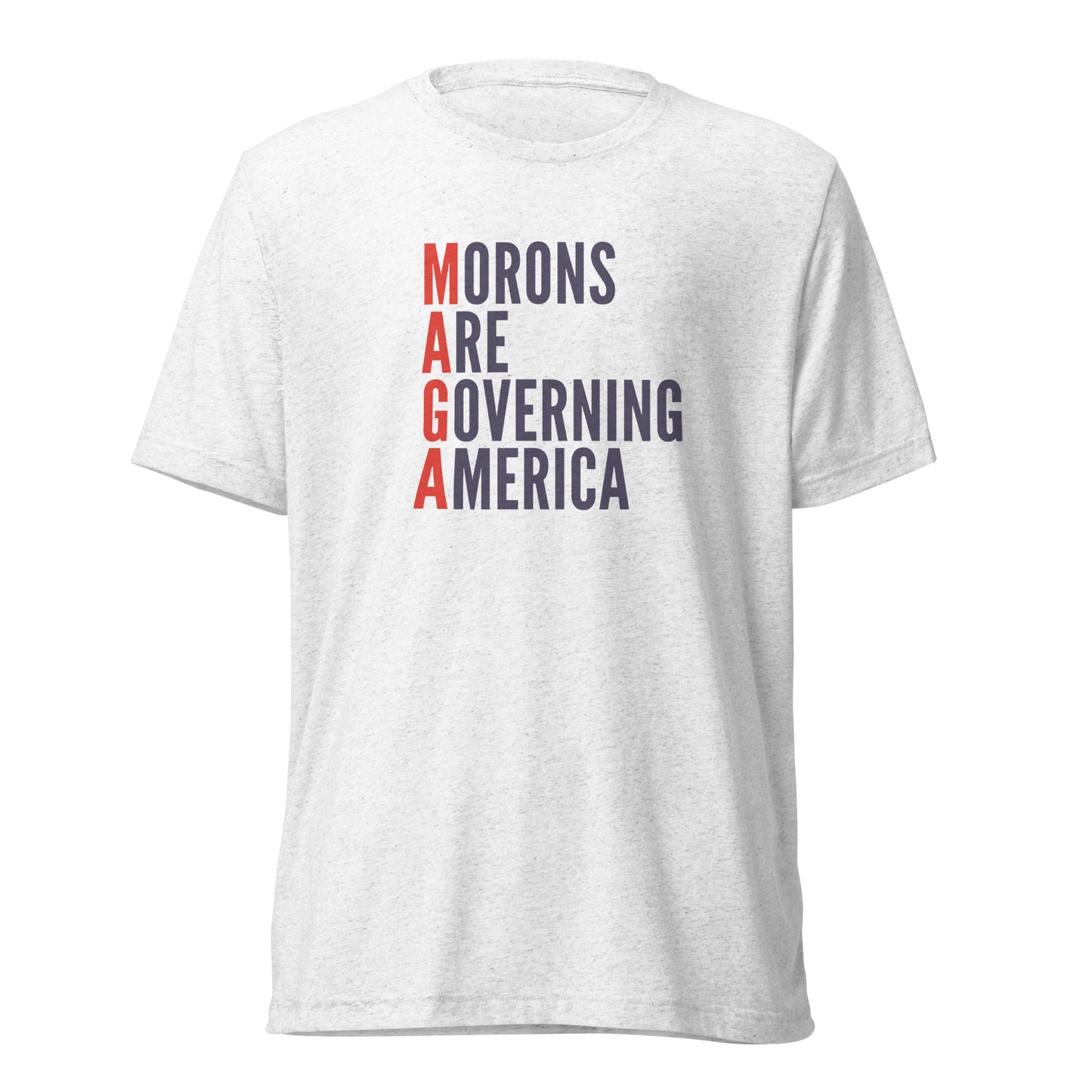 MAGA: Morons Are Governing America Short Sleeve Shirt