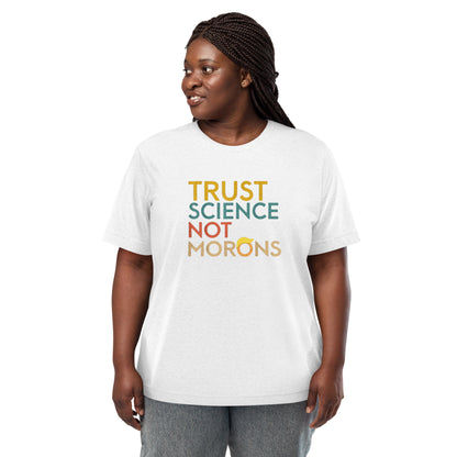 Trust Science Not Morons Short Sleeve Shirt (unisex)